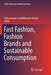 Fast Fashion, Fashion Brands and Sustainable Consumption by Subramanian Senthilkannan Muthu