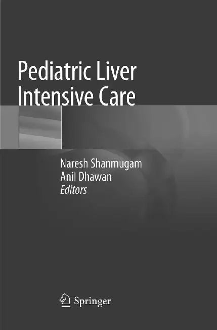 Pediatric Liver Intensive Care by Naresh Shanmugam