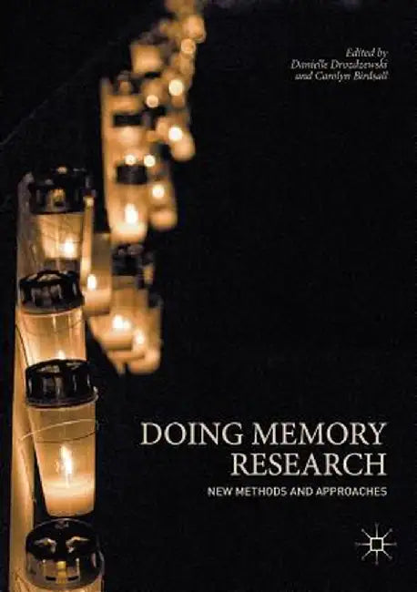 Doing Memory Research: New Methods and Approaches by Danielle Drozdzewski