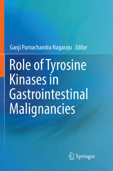 Role of Tyrosine Kinases in Gastrointestinal Malignancies by Ganji Purnachandra Nagaraju