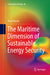 The Maritime Dimension of Sustainable Energy Security by Kapil Narula