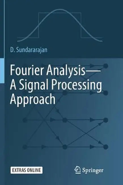 Fourier Analysis--A Signal Processing Approach by D. Sundararajan
