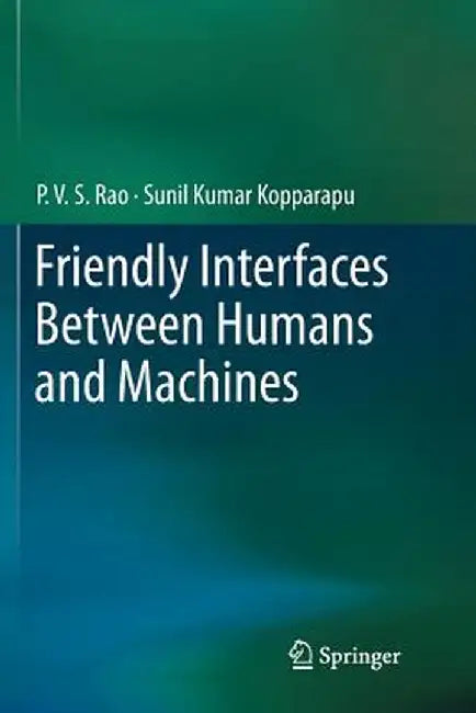 Friendly Interfaces Between Humans and Machines by P. V. S. Rao