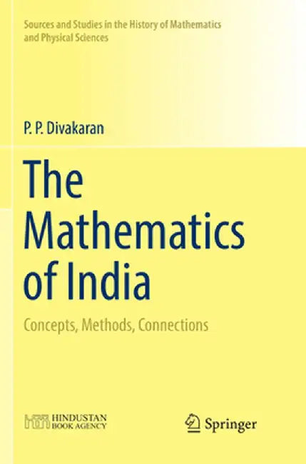 The Mathematics of India: Concepts, Methods, Connections by P. P. Divakaran