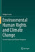 Environmental Human Rights and Climate Change: Current Status and Future Prospects by Bridget Lewis
