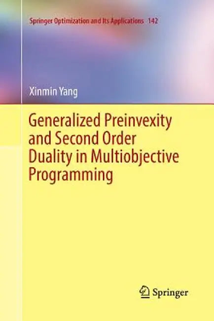 Generalized Preinvexity and Second Order Duality in Multiobjective Programming by Xinmin Yang