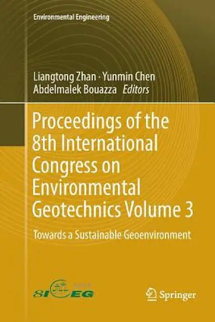 Proceedings of the 8th International Congress on Environmental Geotechnics Volume 3: Towards a Sustainable Geoenvironment by Liangtong Zhan