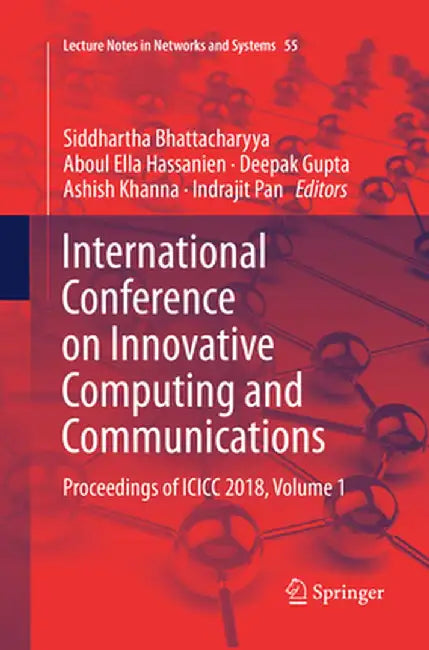 International Conference on Innovative Computing and Communications: Proceedings of ICICC 2018, Volume 1 by Siddhartha Bhattacharyya