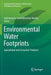 Environmental Water Footprints: Agricultural and Consumer Products by Subramanian Senthilkannan Muthu