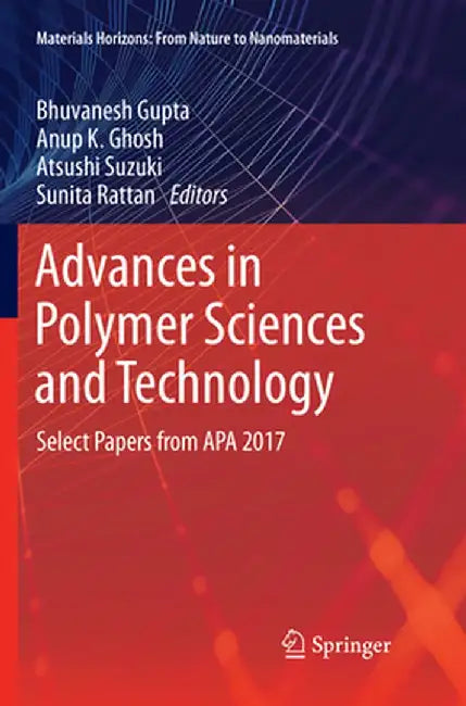 Advances in Polymer Sciences and Technology: Select Papers from APA 2017 by Bhuvanesh Gupta