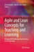 Agile and Lean Concepts for Teaching and Learning: Bringing Methodologies from Industry to the Classroom by David Parsons