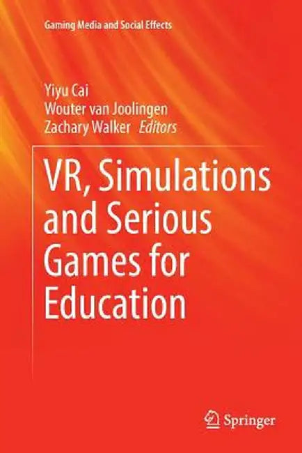 Vr, Simulations and Serious Games for Education by Yiyu Cai