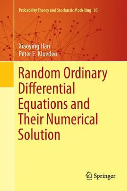 Random Ordinary Differential Equations and Their Numerical Solution by Xiaoying Han