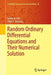 Random Ordinary Differential Equations and Their Numerical Solution by Xiaoying Han
