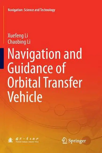 Navigation and Guidance of Orbital Transfer Vehicle by Xuefeng Li