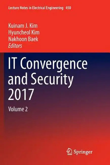 It Convergence and Security 2017: Volume 2 by Kuinam J. Kim