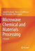 Microwave Chemical and Materials Processing: A Tutorial by Satoshi Horikoshi