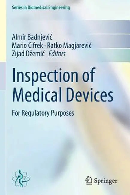 Inspection of Medical Devices: For Regulatory Purposes by Almir Badnjevic