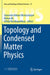 Topology and Condensed Matter Physics by Somendra Mohan Bhattacharjee