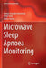 Microwave Sleep Apnoea Monitoring by Nemai Chandra Karmakar