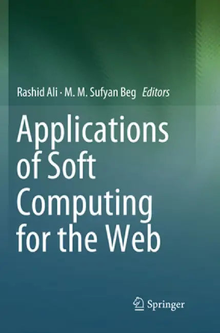 Applications of Soft Computing for the Web by Rashid Ali