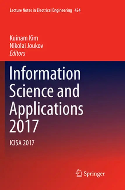 Information Science and Applications 2017: Icisa 2017 by Kuinam Kim