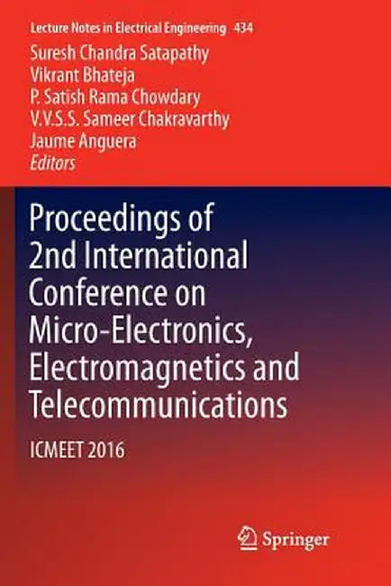 Proceedings of 2nd International Conference on Micro-Electronics, Electromagnetics and Telecommunications: Icmeet 2016 by Suresh Chandra Satapathy