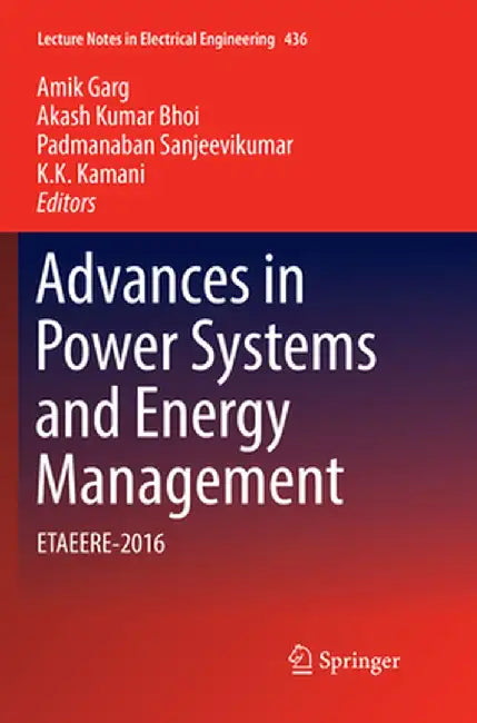 Advances in Power Systems and Energy Management: Etaeere-2016 by Amik Garg