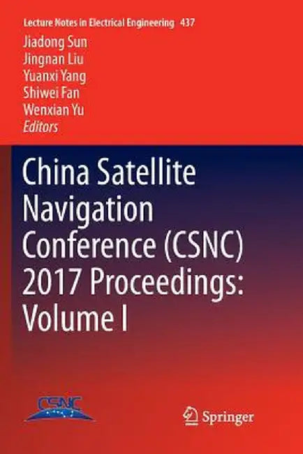 China Satellite Navigation Conference (Csnc) 2017 Proceedings: Volume I by Jiadong Sun