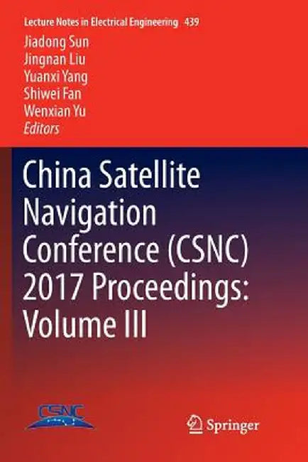 China Satellite Navigation Conference (Csnc) 2017 Proceedings: Volume III by Jiadong Sun