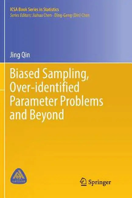 Biased Sampling, Over-Identified Parameter Problems and Beyond by Jing Qin