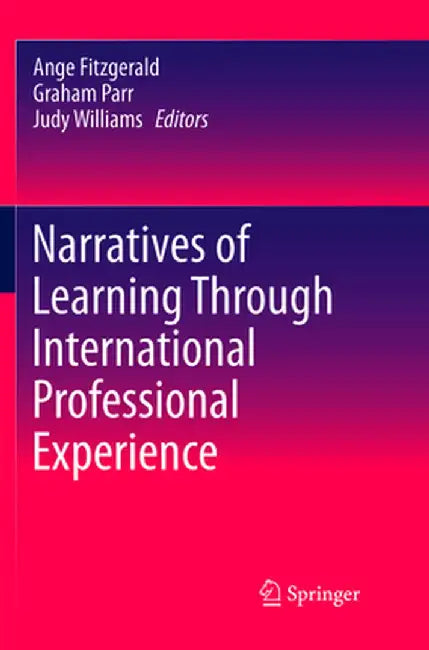 Narratives of Learning Through International Professional Experience by Ange Fitzgerald