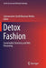 Detox Fashion: Sustainable Chemistry and Wet Processing by Subramanian Senthilkannan Muthu