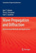 Wave Propagation and Diffraction: Mathematical Methods and Applications by Igor T. Selezov