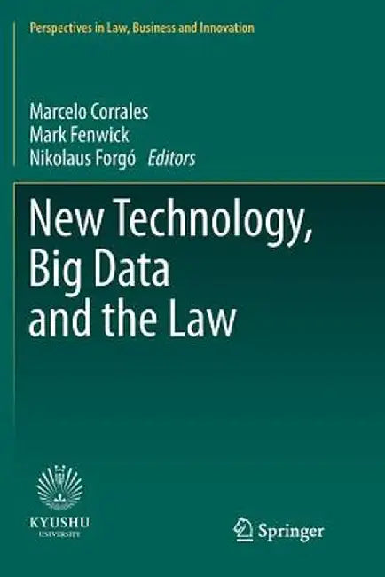 New Technology, Big Data and the Law by Marcelo Corrales