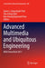 Advanced Multimedia and Ubiquitous Engineering: Mue/Futuretech 2017 by James J. Park