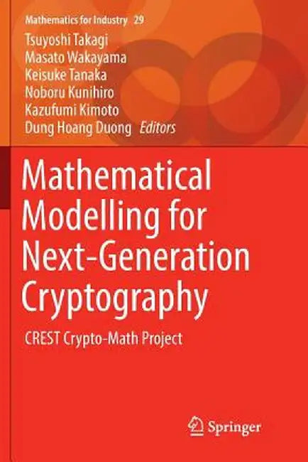 Mathematical Modelling for Next-Generation Cryptography: Crest Crypto-Math Project by Tsuyoshi Takagi