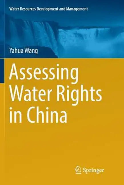 Assessing Water Rights in China by Yahua Wang