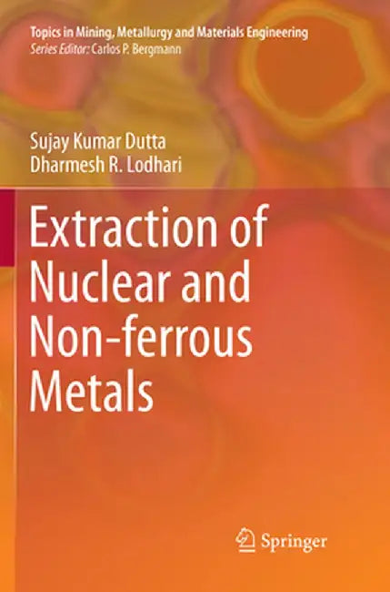 Extraction of Nuclear and Non-Ferrous Metals by Sujay Kumar Dutta