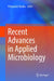 Recent Advances in Applied Microbiology by Pratyoosh Shukla