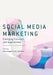 Social Media Marketing: Emerging Concepts and Applications by Githa Heggde