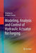 Modeling, Analysis and Control of Hydraulic Actuator for Forging by Xinjiang Lu