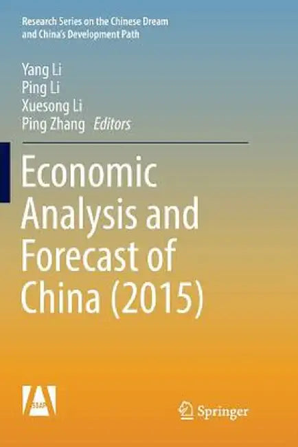 Economic Analysis and Forecast of China (2015) by Yang Li