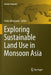 Exploring Sustainable Land Use in Monsoon Asia by Yukio Himiyama
