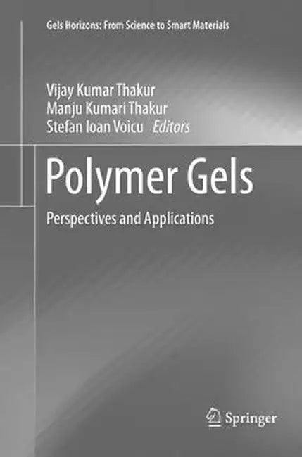 Polymer Gels: Perspectives and Applications by Vijay Kumar Thakur