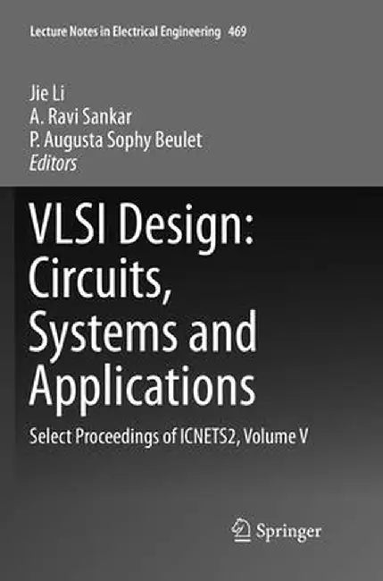 VLSI Design: Circuits, Systems and Applications: Select Proceedings of Icnets2, Volume V by Jie Li