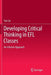 Developing Critical Thinking in EFL Classes: An Infusion Approach by Yue Lin