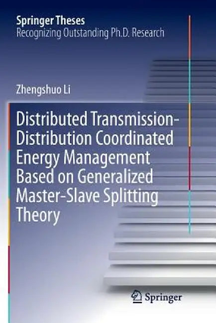 Distributed Transmission-Distribution Coordinated Energy Management Based on Generalized Master-Slave Splitting Theory by Zhengshuo Li