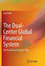 The Dual-Center Global Financial System: The Perspective of China's Rise by Tao Yuan