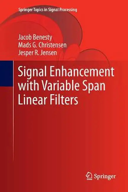 Signal Enhancement with Variable Span Linear Filters by Jacob Benesty